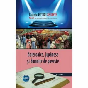Boieroaice, jupanese si domnite de poveste de Dan-Silviu Boerescu