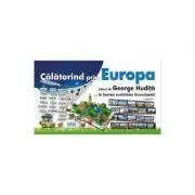 Calatorind prin Europa alaturi de George Hudita. In lumea cuvintelor incrucisate. Volumul I de George Hudita
