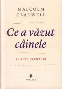 Ce a vazut cainele. Si alte aventuri