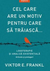 Cel care are un motiv pentru care sa traiasca