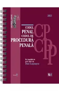 Codul penal. Codul de procedura penala Ed.2021