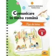 Comunicare in limba romana. Fise de lucru clasa 1 de Cleopatra Mihailescu