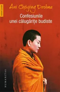 Confesiunile unei călugărițe budiste de Ani Choeying Drolma