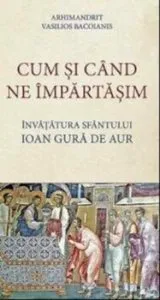 Cum si cand ne impartasim de Arhim. Vasilios Bacoianis