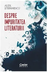 Despre impuritatea literaturii de Alex. Stefanescu