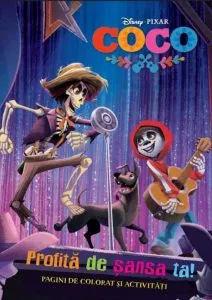 Disney. Coco. Profita de sansa ta. Pagini de colorat si activitati de Disney