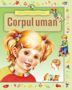 Enciclopedia prescolarului. Corpul uman