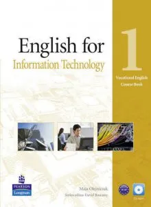 English for Information Technology Level 1. Vocational English - Course book with CD-ROM de Maja Olejniczak