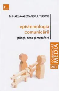 Epistemologia comunicarii de Mihaela-Alexandra Tudor