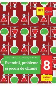 Exercitii, probleme si jocuri de chimie - Clasa 8 de Luminita Irinel Doicin