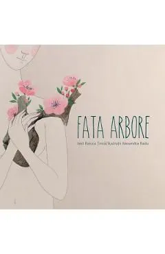 Fata arbore de Raluca Tinca