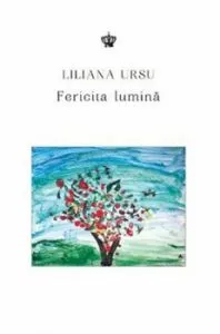 Fericita lumina de Liliana Ursu