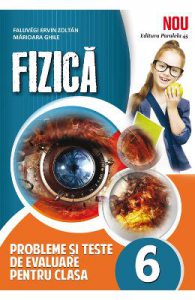 Fizica. Probleme si teste de evaluare