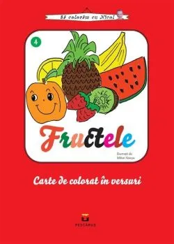 Fructele. Carte de colorat în versuri