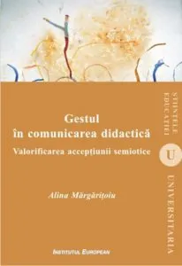 Gestul in comunicarea didactica. Valorificarea acceptiunii semiotice de Alina Margaritoiu