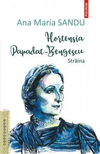 Hortensia Papadat-Bengescu de Ana Maria Sandu