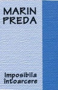 Imposibila intoarcere de Marin Preda