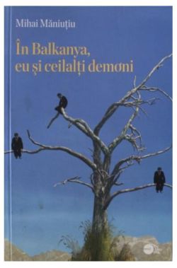 În Balkanya, eu și ceilalți demoni (RESIGILAT)