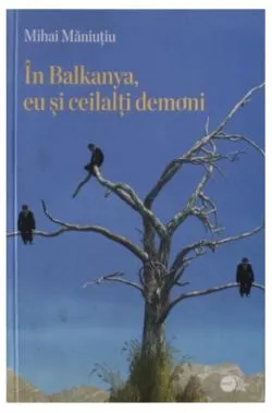 În Balkanya, eu și ceilalți demoni (RESIGILAT)
