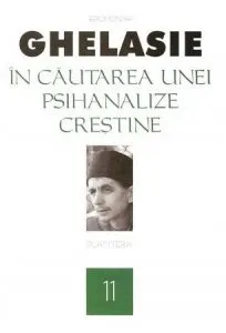 In cautarea unei psihanalize crestine de Gheorghe Ghelasie