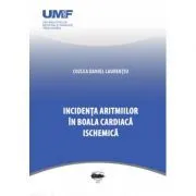 Incidenta aritmiilor in boala cardiaca ischemica de Daniel Laurentiu Cozlea