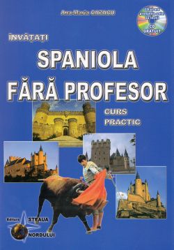 Invatati spaniola fara profesor. Curs practicCD