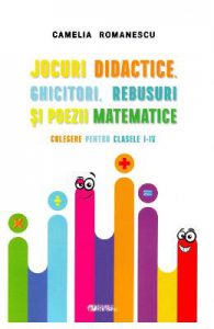 Jocuri didactice, ghicitori, rebusuri si poezii matematice