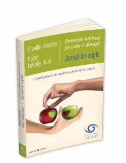 Jurnal de cuplu - Primeste iubirea pe care o doresti de Harville Hendrix