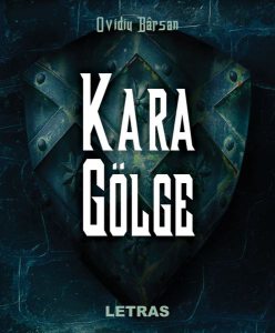 Kara Gölge. Umbra Neagră