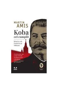 Koba cel cumplit. Râsul și cele Douăzeci de Milioane de Martin Amis