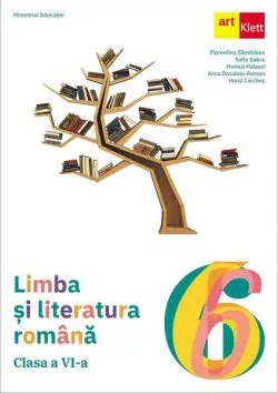 Limba și literatura română. Clasa a VI-a de Monica Halaszi
