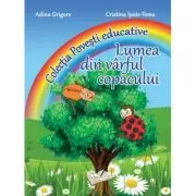 Lumea din varful copacului. Colectia Povesti Educative de Cristina Ipate-Toma