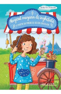 Magicul magazin de inghetata. O portie de magie cu sos de ciocolata
