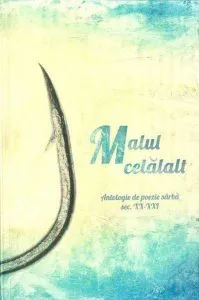 Malul celalalt. Antologie de poezie sarba sec. XX-XXI