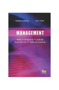 Management. Teste, probleme, exerciţii, studii de caz, grile de evaluare