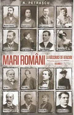 Mari romani. La rascruce de veacuri Vol.2 de Nicolae Petrascu