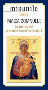 Minunile icoanei Maica Domnului. Eu sunt cu voi si nimeni impotriva voastra