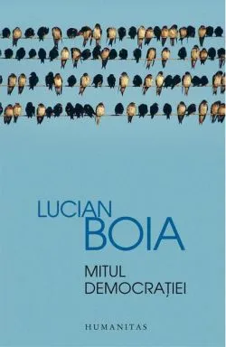 Mitul democraţiei de Lucian Boia