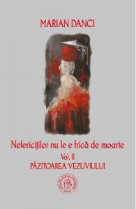 Nefericitilor nu le e frica de moarte. vol. 2 Pazitoarea Vezuviului