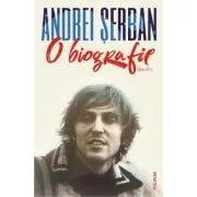O biografie (editia a III-a revazuta) de Andrei Serban
