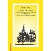 O istorie din farame. Protopopiatul greco-catolic al Muresului la inceputul secolului 20 de Corina Teodor