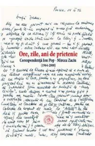 Ore, zile, ani de prietenie. Corespondenta Ion Pop de Mircea Zaciu (1964-2000)