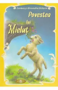 Povestea lui mielut de Carmen si Alexandru Stanese
