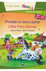 Povesti cu micul ponei. Little Pony Stories de Sabine Kraushaar