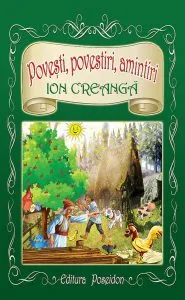 Povesti, povestiri, amintiri de Ion Creanga