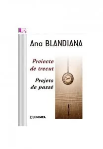 Proiecte de trecut. Projets de passe de Ana Blandiana