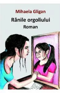 Ranile orgoliului de Mihaela Gligan