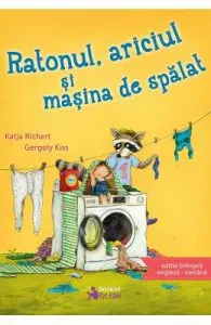 Ratonul, ariciul si masina de spalat de Katja Richert