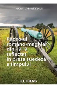 Razboiul romano-maghiar din 1919 reflectat in presa suedeza a timpului de Florin Gabriel Beaca