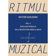 Ritmul muzical, volumul 2. Evolutia ritmului de la inceputuri pana la Bach